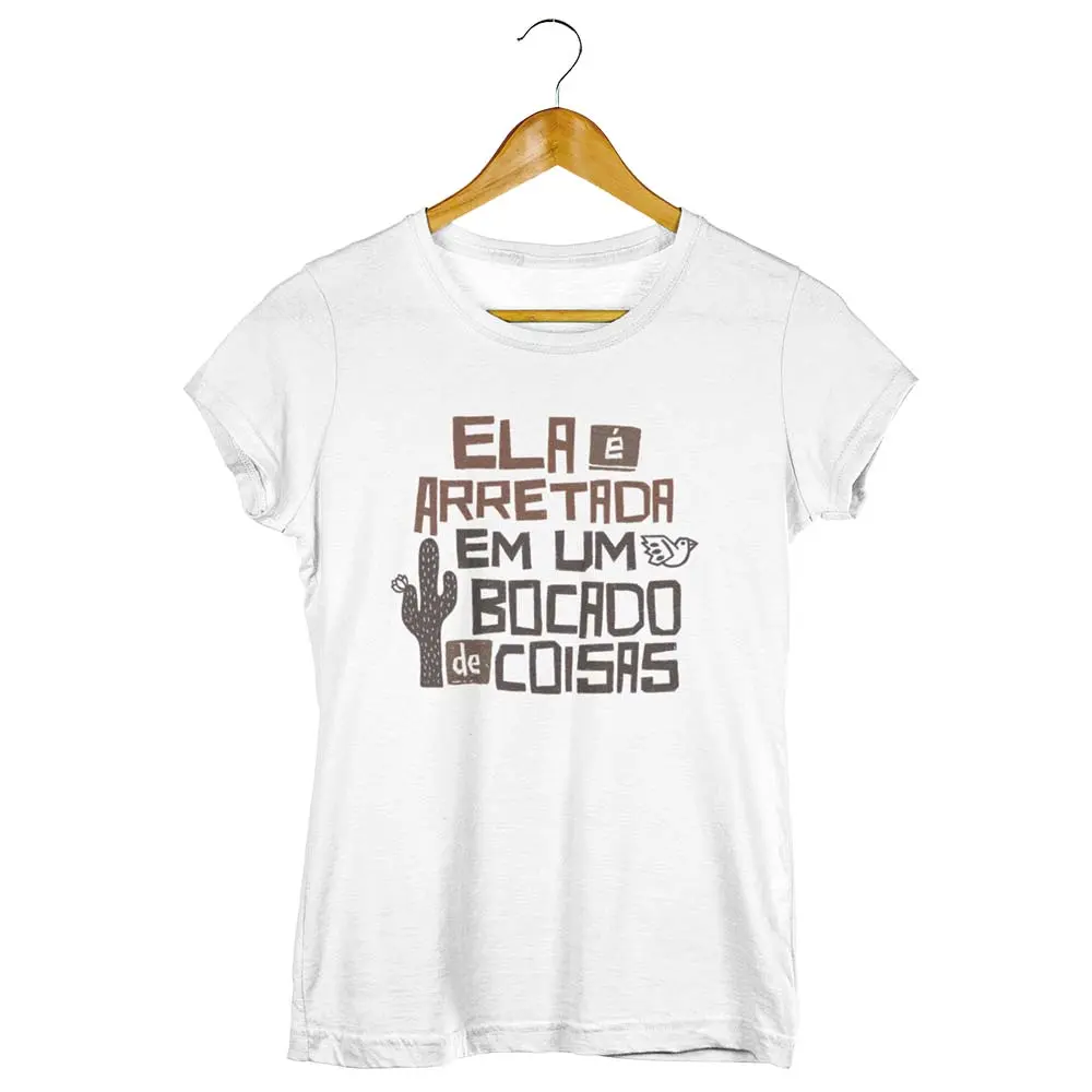 Camisa Ela é Arretada em um Bocado de Coisas