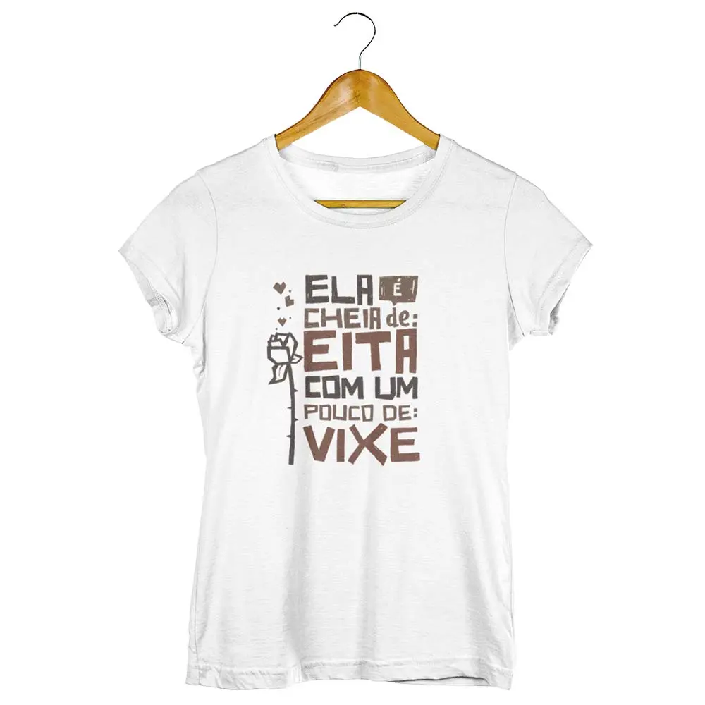Camisa Ela é Cheia de Eita com um Pouco de Vixe