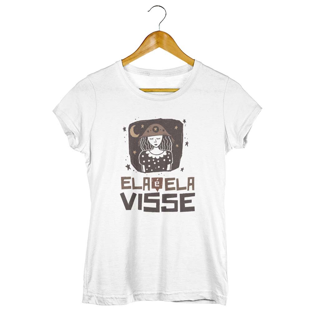 Camisa Ela é Ela Visse