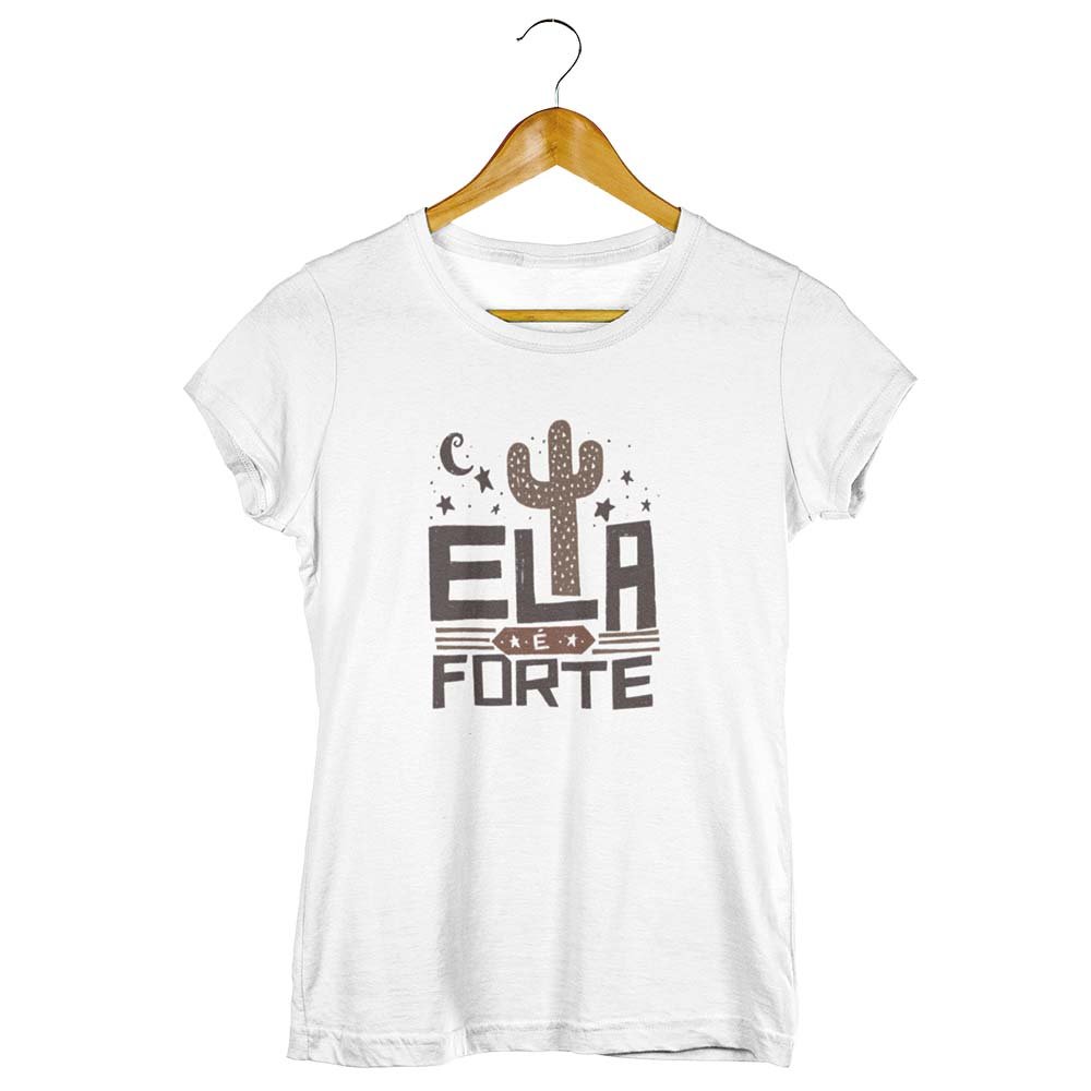Camisa Ela é Forte