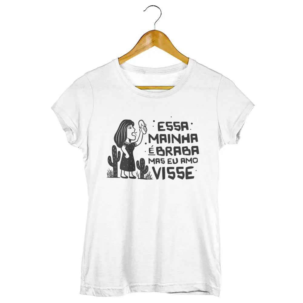 Camisa Mainha É Braba Mas Eu Amo Visse