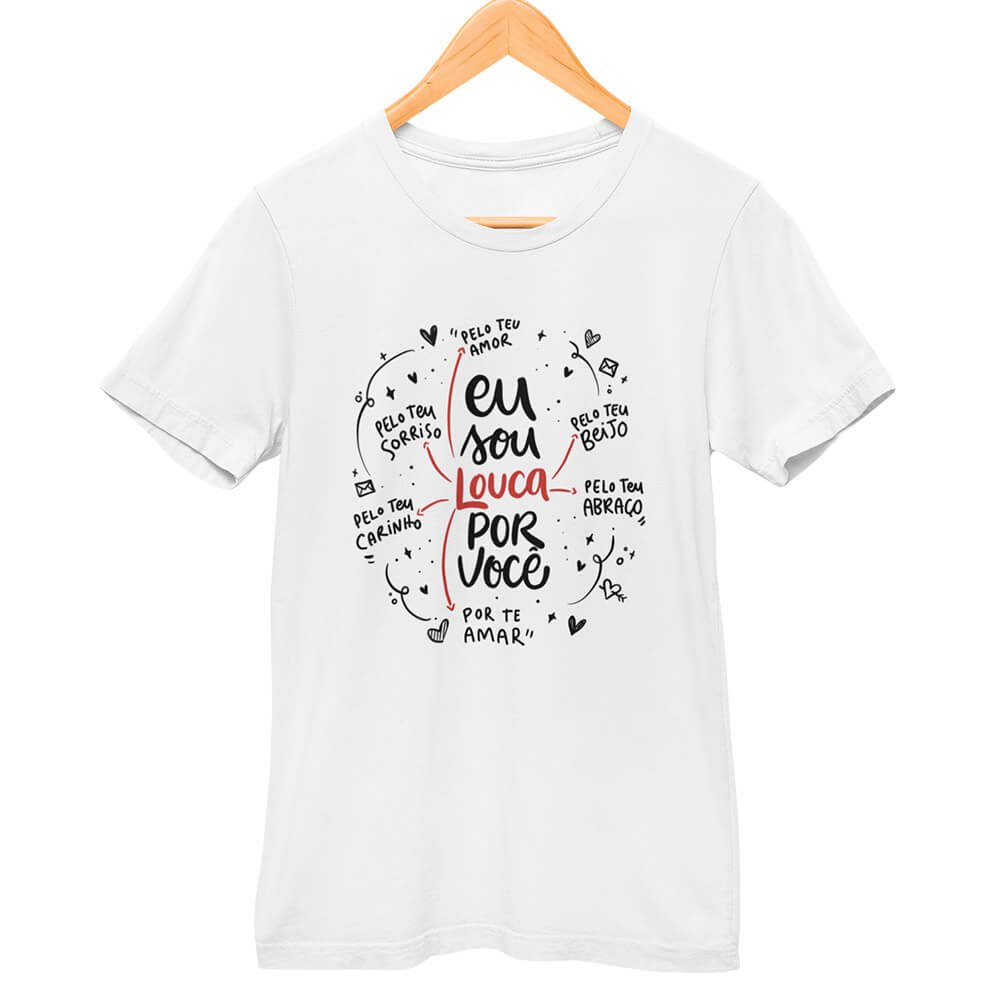 Camisa Eu Sou Louca por Você