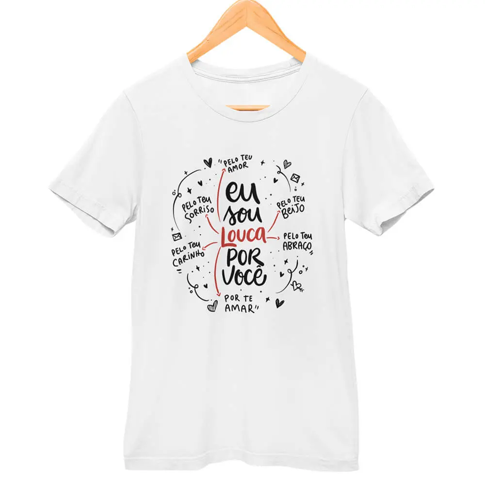 Camisa Eu Sou Louca por Você