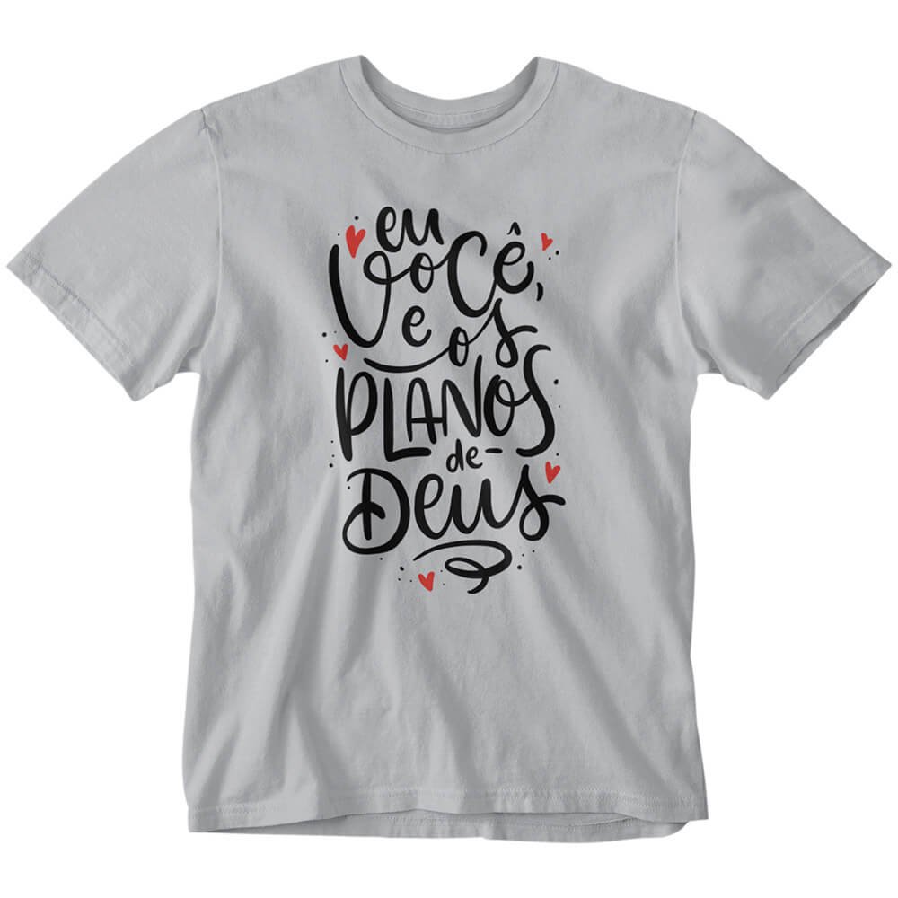 Camisa Eu Você e os Planos de Deus 4 Camisa Eu Você e os Planos de Deus