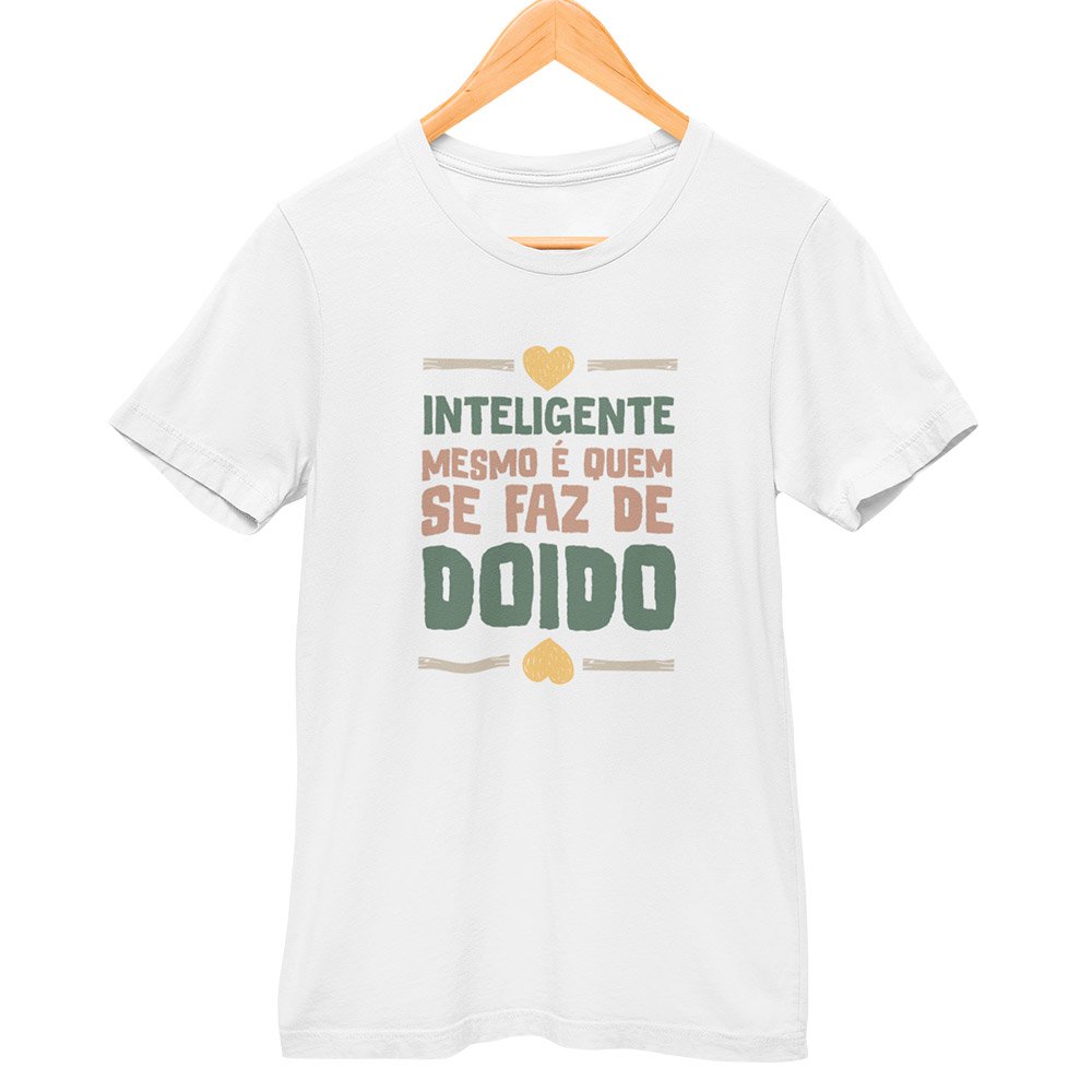 Camisa Inteligente Mesmo É Quem se Faz de Doido