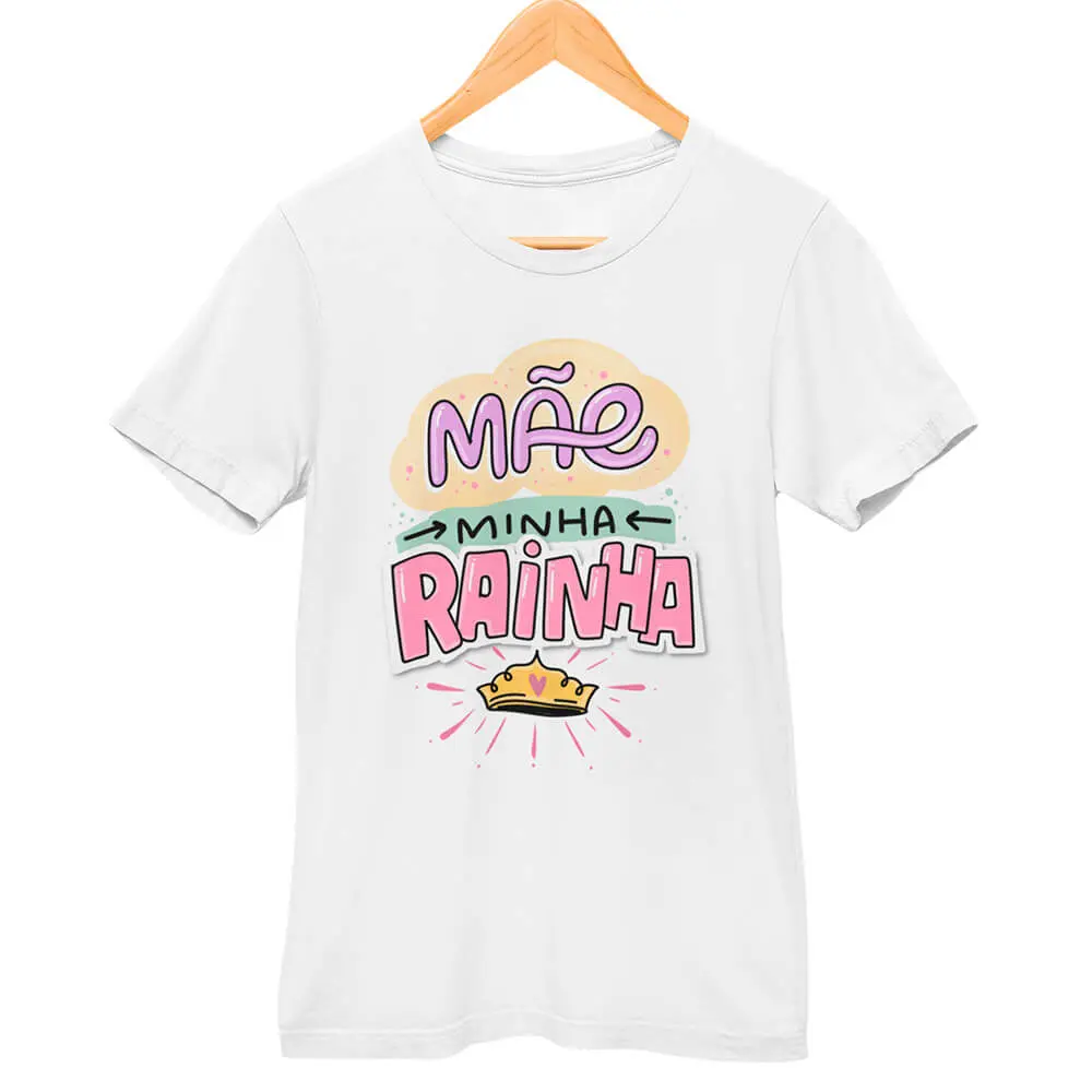 Camisa Mãe Minha Rainha