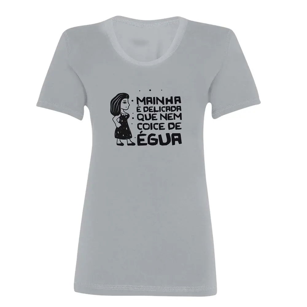 Camisa Mainha É Delicada que Nem Coice de Égua