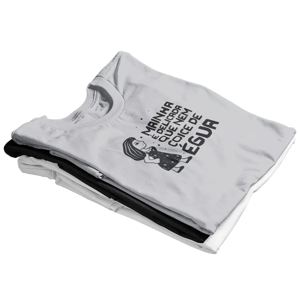 Camisa Mainha É Delicada que Nem Coice de Égua