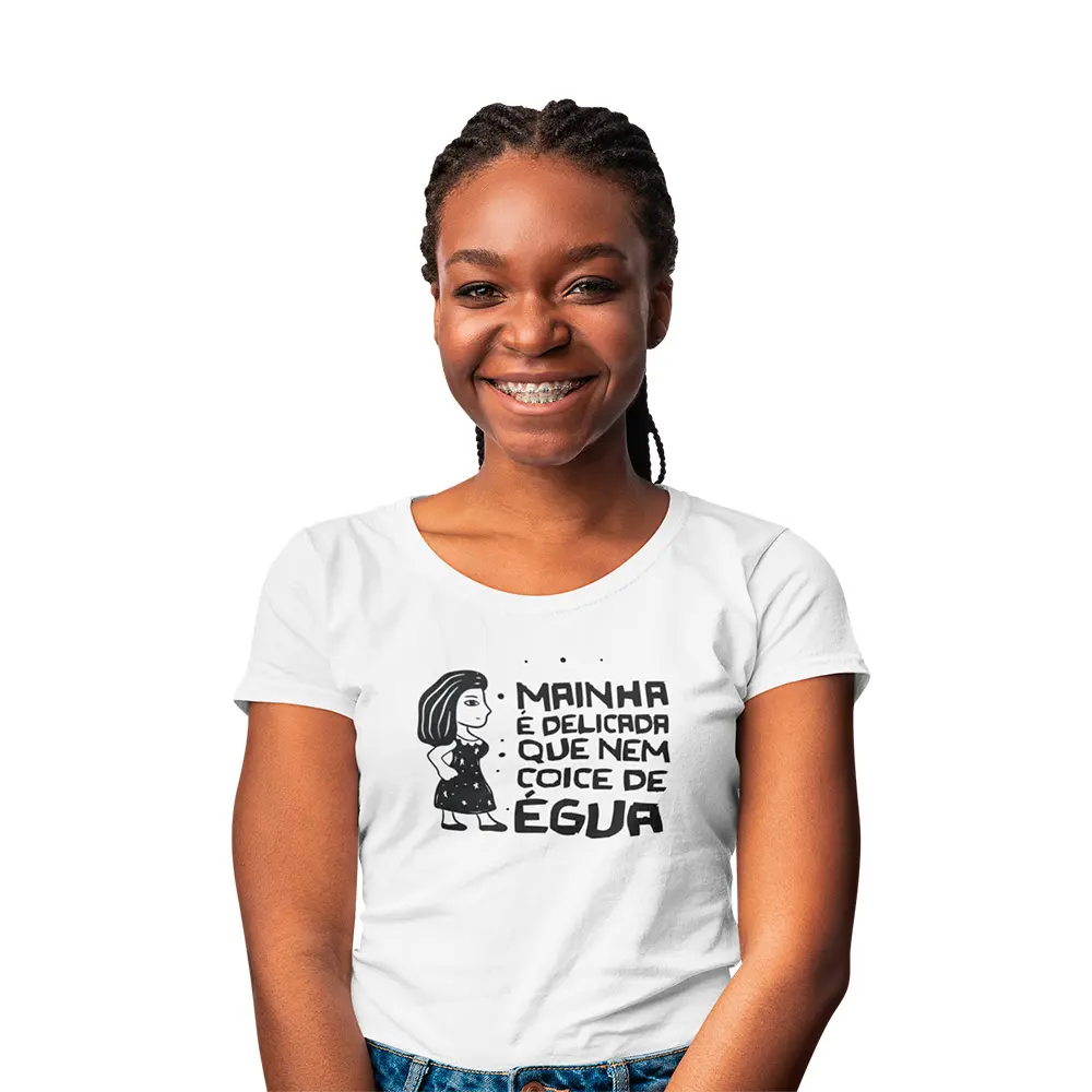 Camisa Mainha É Delicada que Nem Coice de Égua