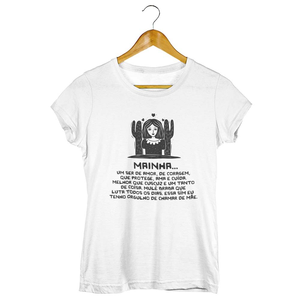 Camisa Mainha Um Ser de Coragem