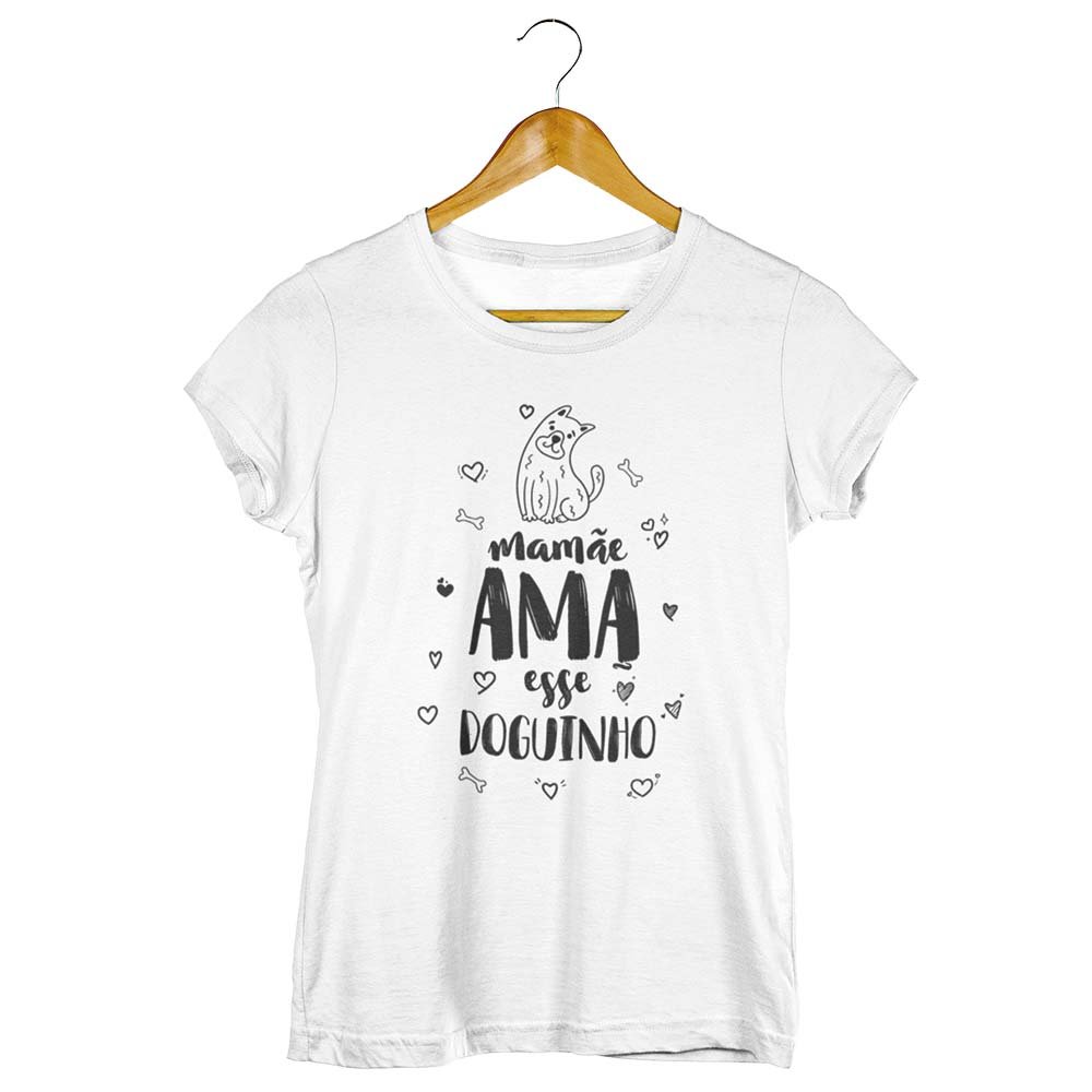 Camisa Mamãe Ama Esse Doguinho