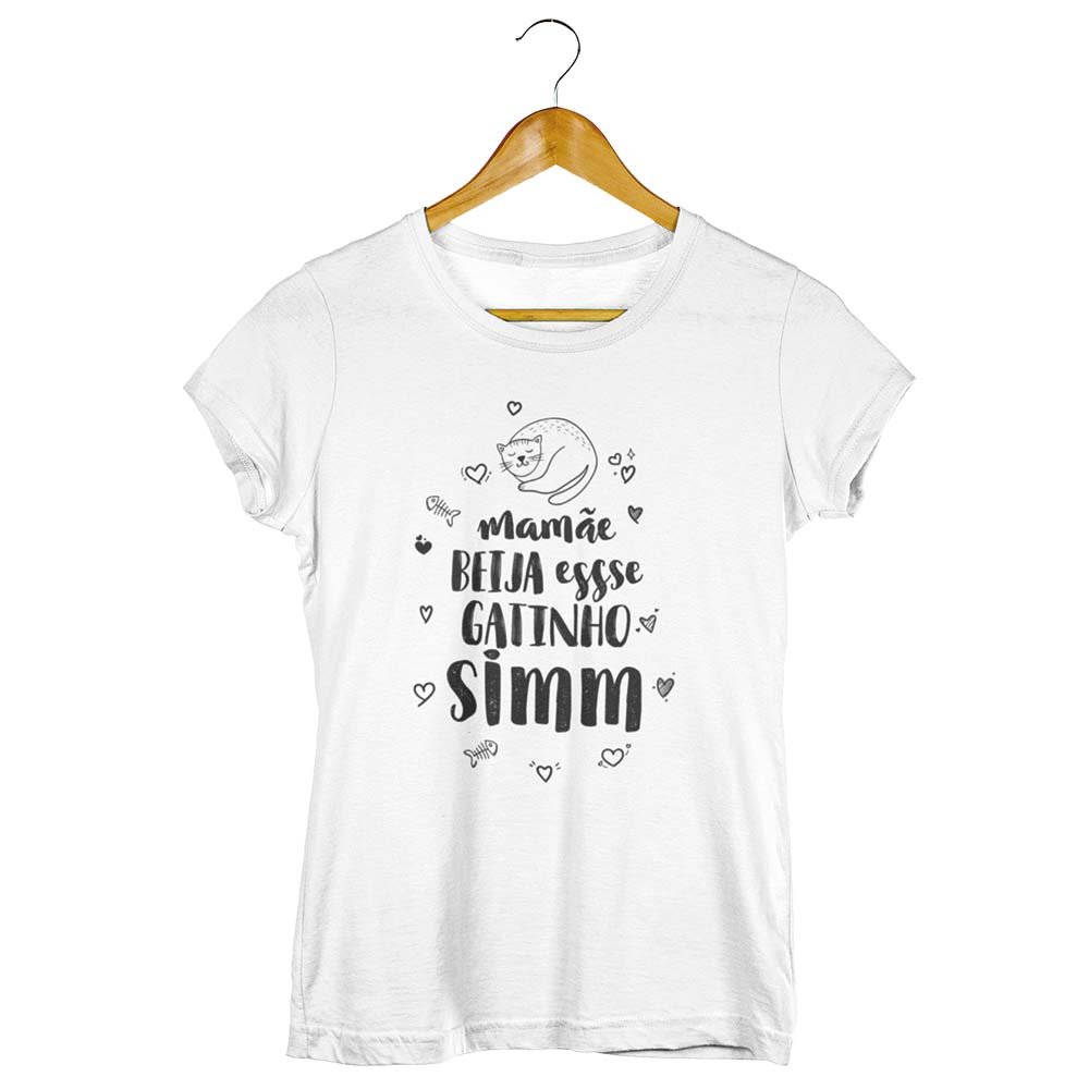 Camisa Mamãe Beija Esse Gatinho Sim
