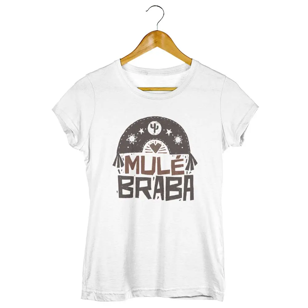 Camisas com frases positivas 32 Camisa Mulé Braba