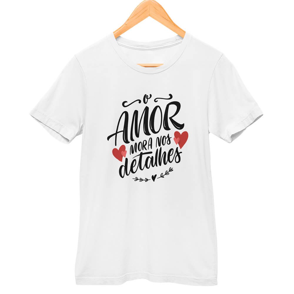 Camisa O Amor Mora nos Detalhes