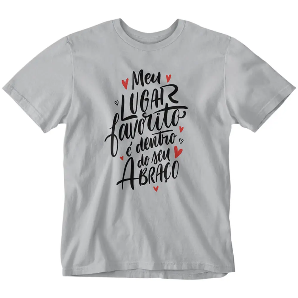 Camisa O Meu Lugar Favorito É Dentro do Seu Abraço 4 Camisa O Meu Lugar Favorito É Dentro do Seu Abraço - Imagem 4