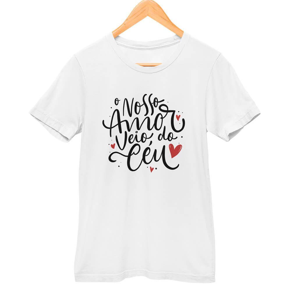 Camisa O Nosso Amor Veio do Céu