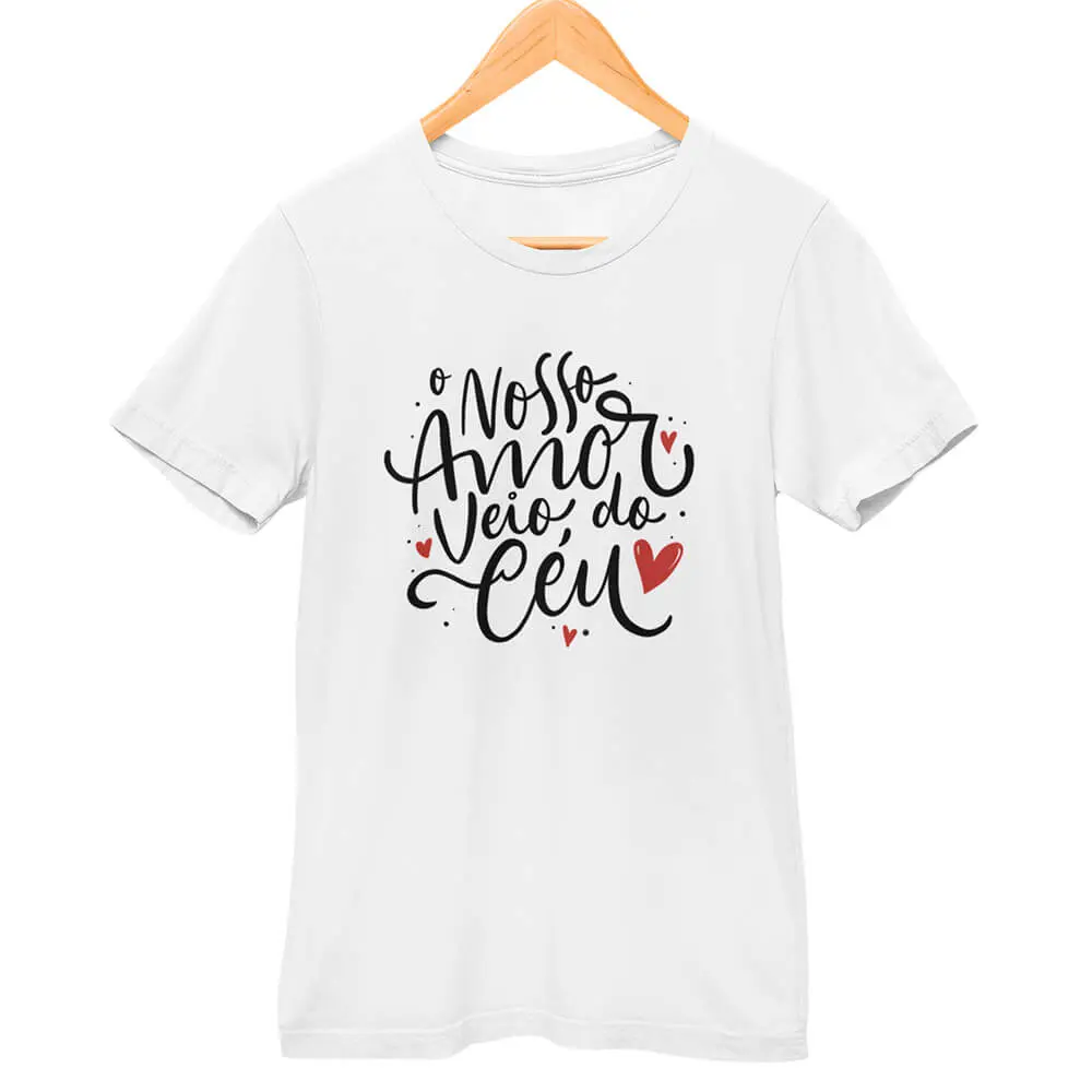 Camisa O Nosso Amor Veio do Céu
