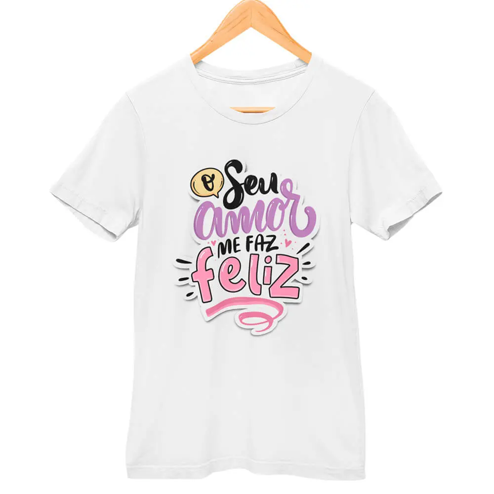 Camisa O Seu Amor Me Faz Feliz