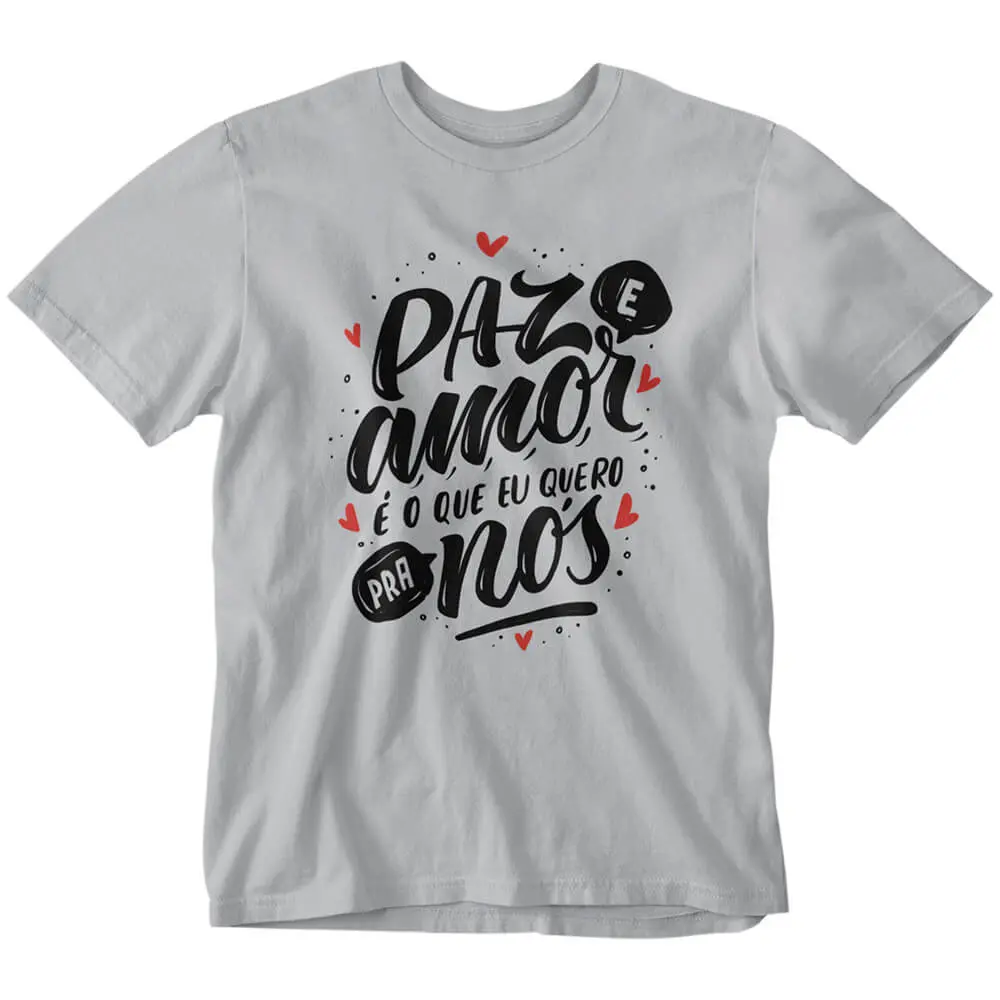 Camisa Paz e Amor É o que Eu Quero pra Nós
