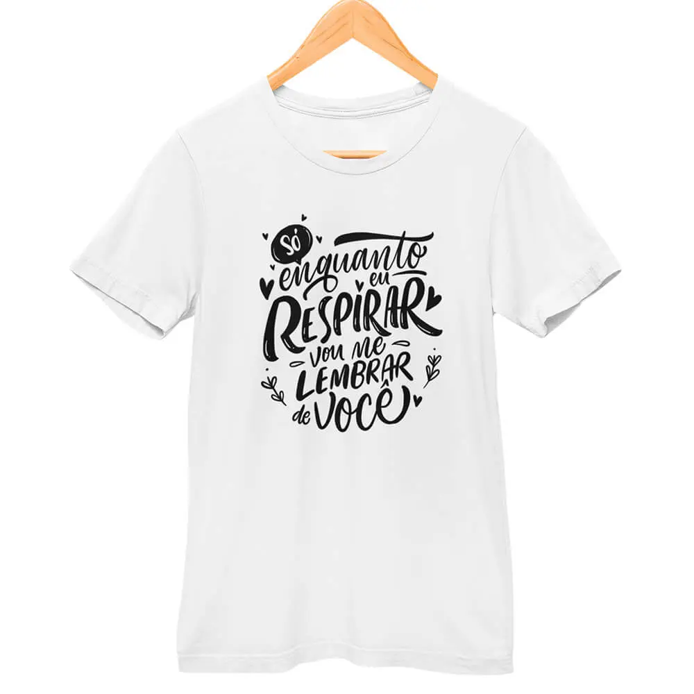 Camisa Só Enquanto Eu Respirar