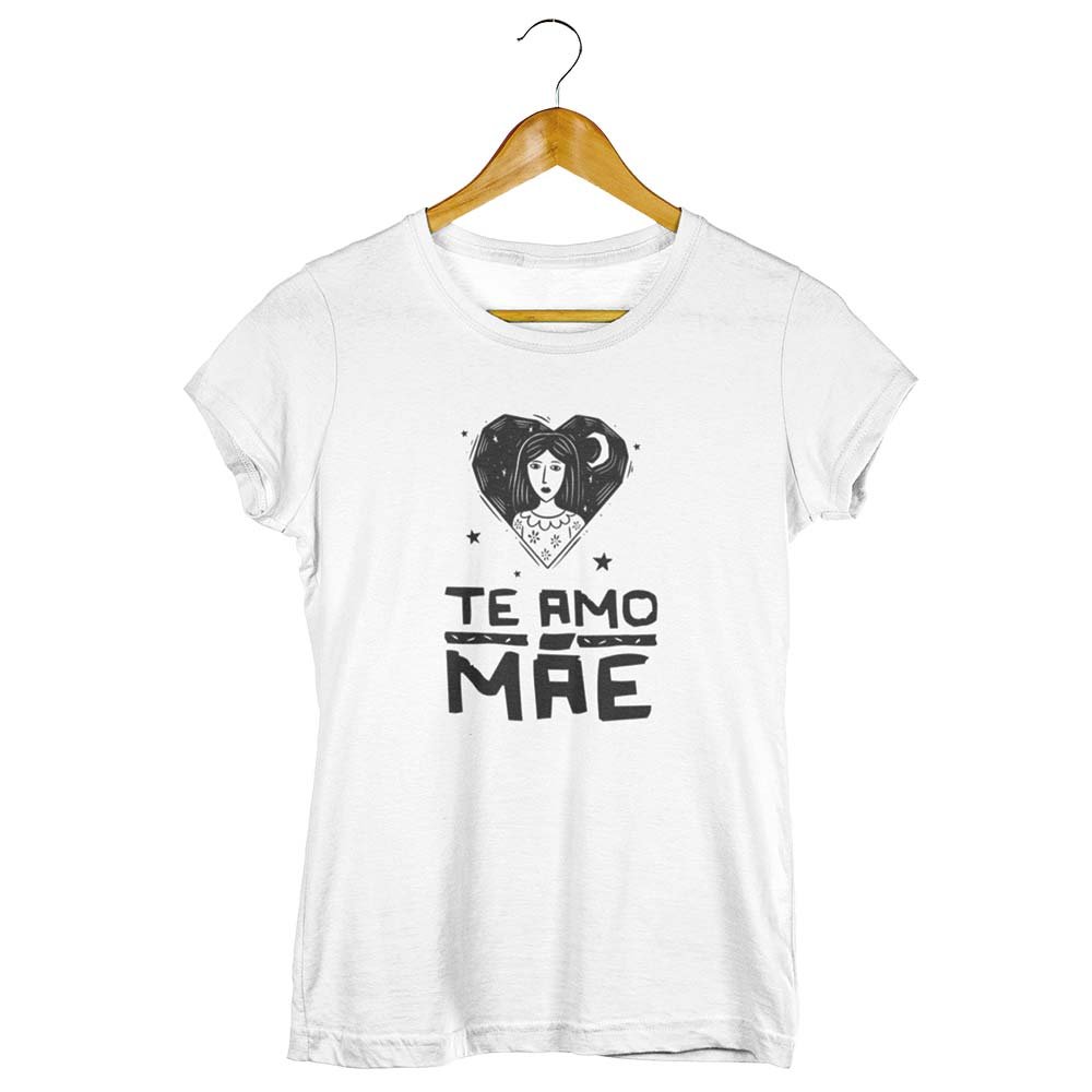 Camisa Te Amo Mãe