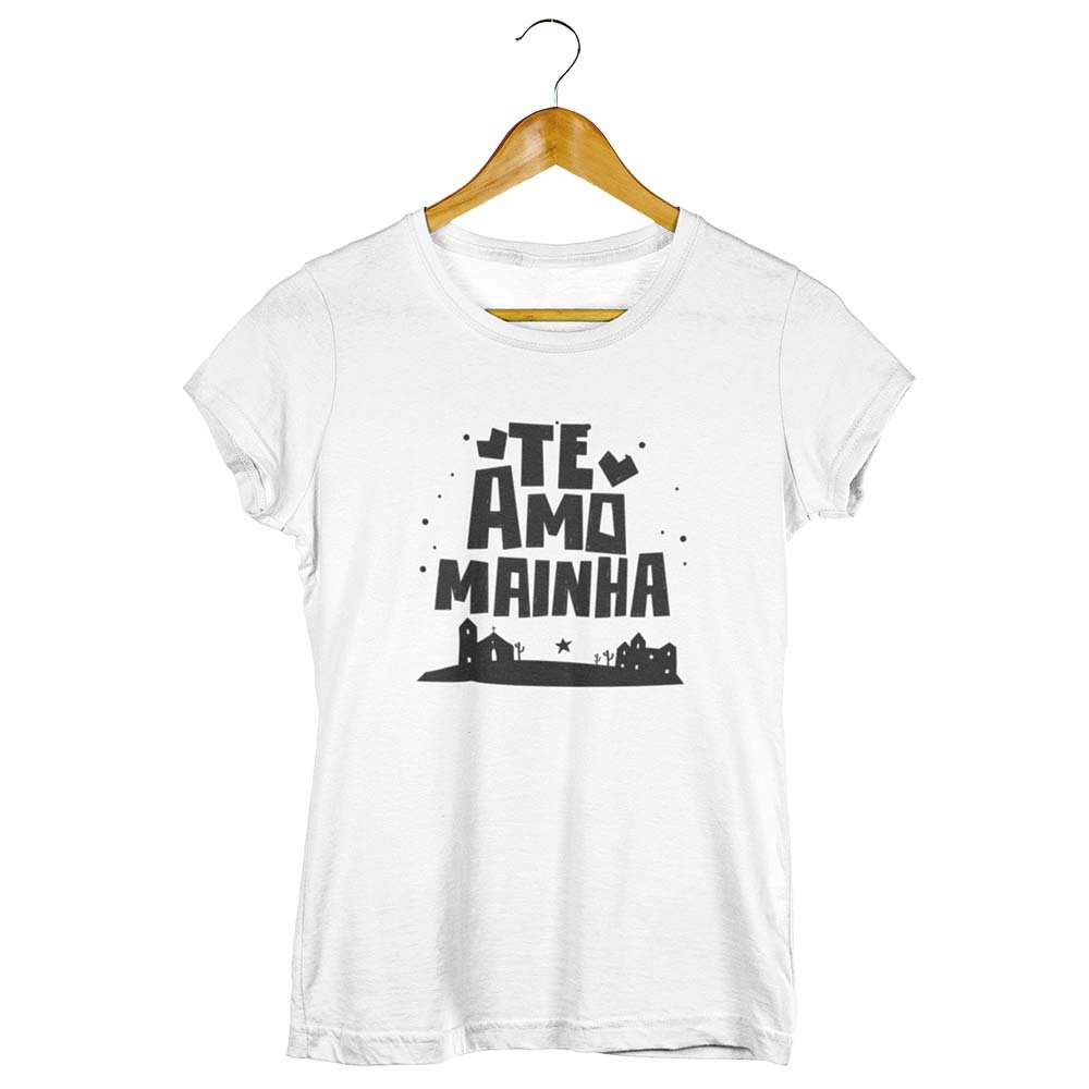 Camisa Te Amo Mainha