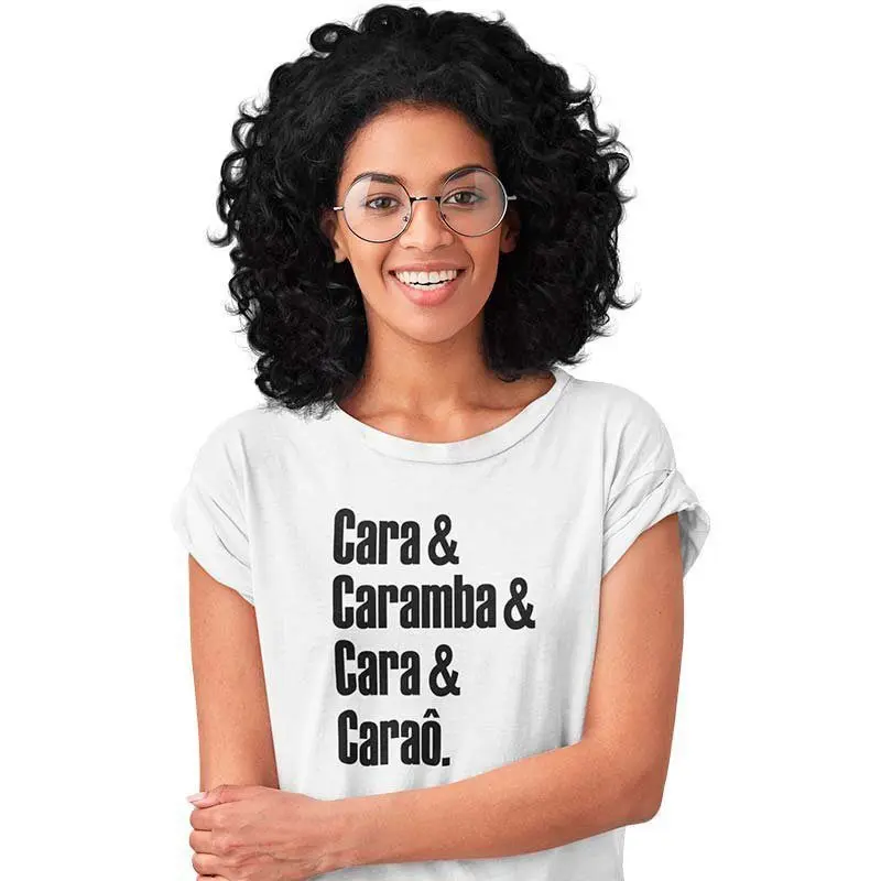 Camisa Feminina Cara Caramba Cara Caraô