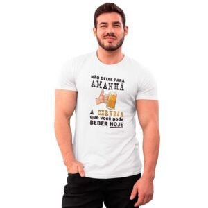 Camisa Não Deixe Para Amanhã a Cerveja Que Você Pode Beber Hoje - Image 4