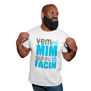 Camisa Carnaval Vem Ni Mim que Eu Tô Facin - Image 1