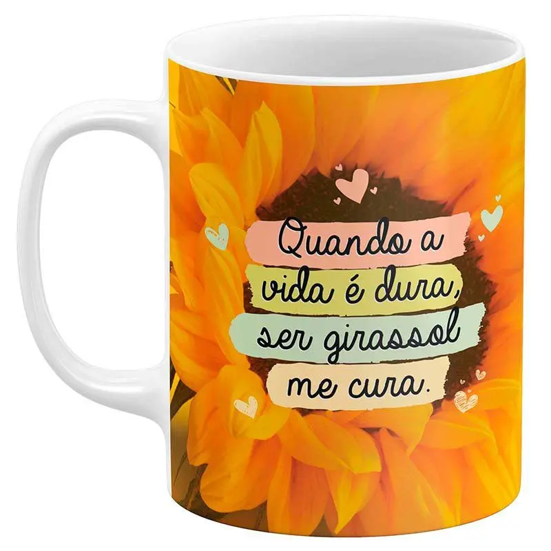 Caneca Quando a Vida É Dura Ser Girassol Me Cura 1 Caneca Quando a Vida É Dura Ser Girassol Me Cura