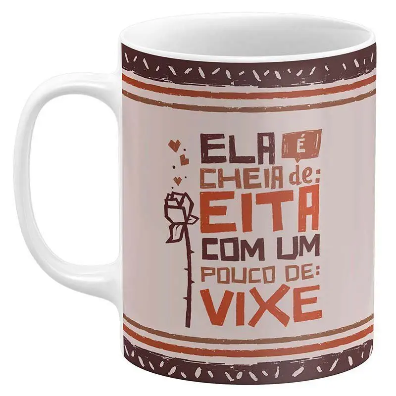 Caneca Xilogravura - Ela É Cheia de Eita com um Pouco de Vixe
