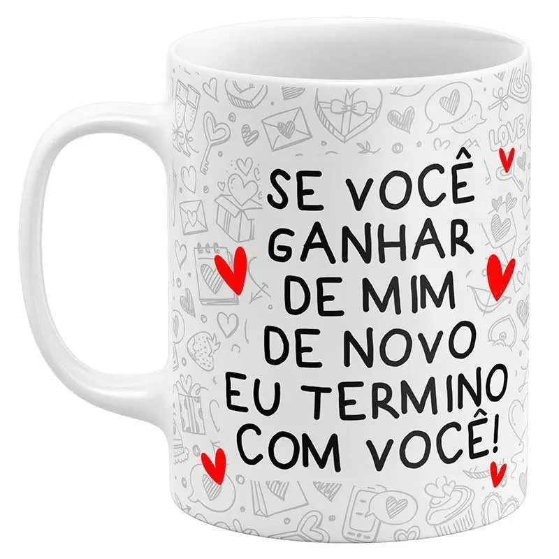 Caneca Dia dos Namorados Se Você Ganhar de Mim Termino
