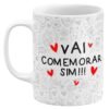 Caneca Dia dos Namorados Vai Comemorar Sim