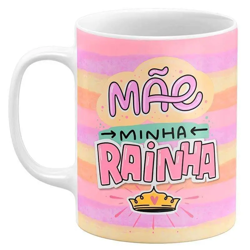 Caneca Dia das Mães - Mãe Minha Rainha