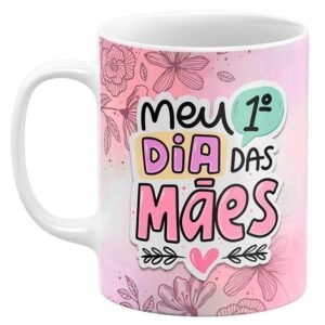 Caneca Dia das Mães Meu Primeiro Dia das Mães - Image 1