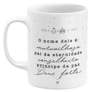 Caneca de Natal O Nome Dele é: Maravilhoso Pai da Eternidade Conselheiro Príncipe da Paz Deus Forte - Image 1