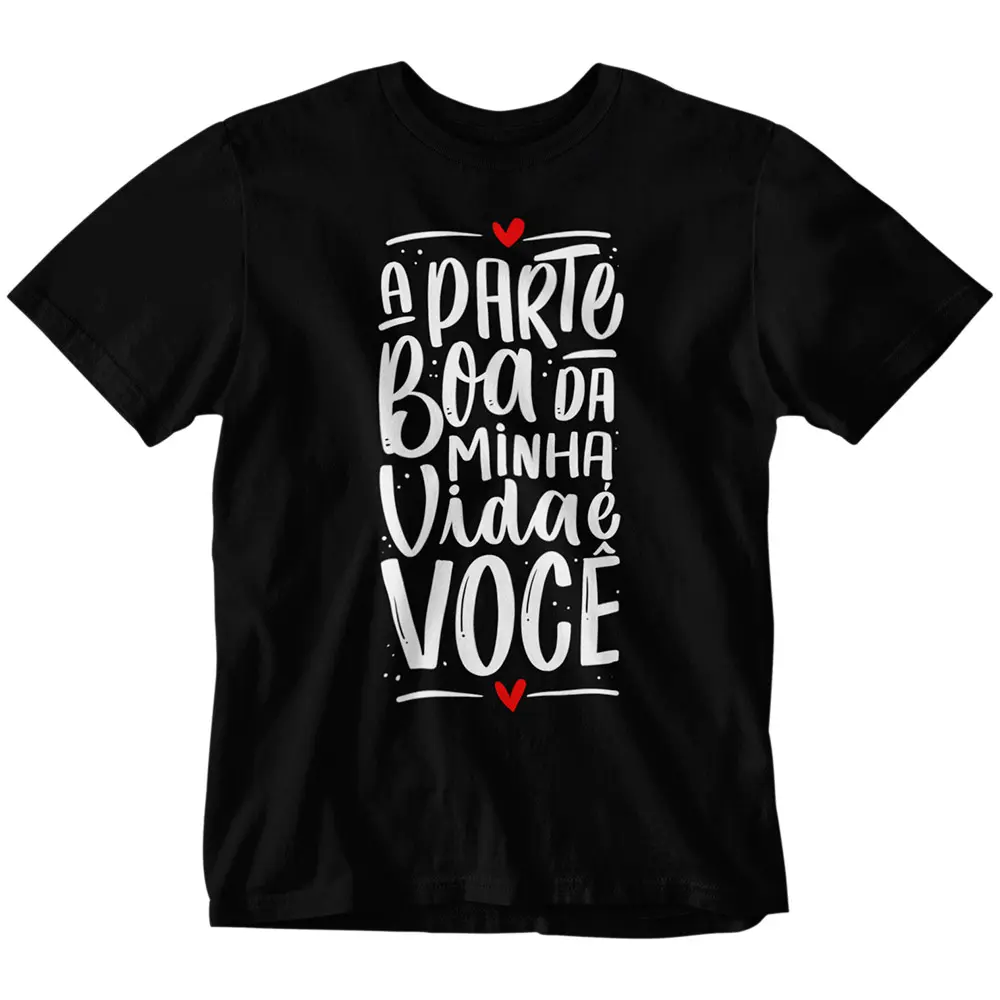 Camisa A Parte Boa da Minha Vida é Você 4 Camisa A Parte Boa da Minha Vida é Você