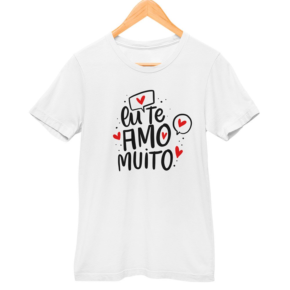 Camisa Eu Te Amo Muito