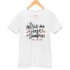 Camisa O Nosso Dia é Hoje e Sempre