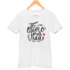 Camisa Te Quero Pra Vida