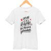 Camisa Você é a Razão da Minha Felicidade