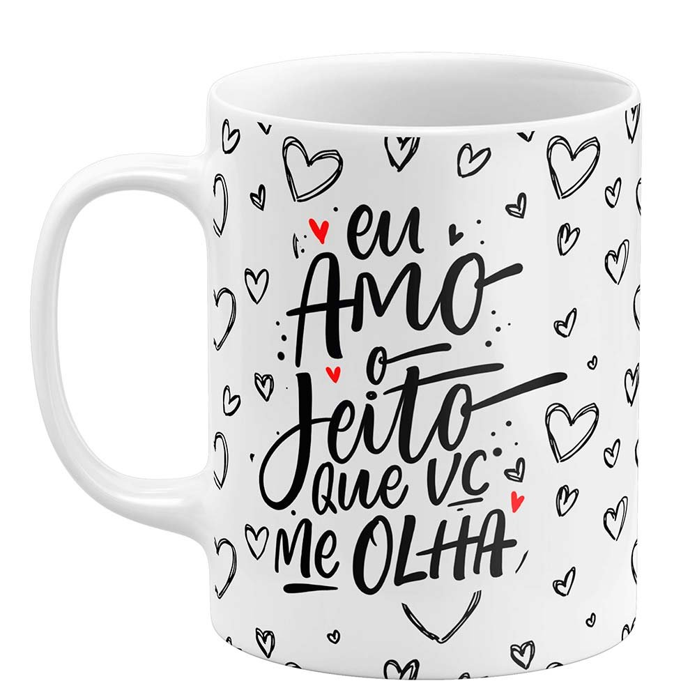 caneca dia dos namorados eu amo o jeito que você me olha