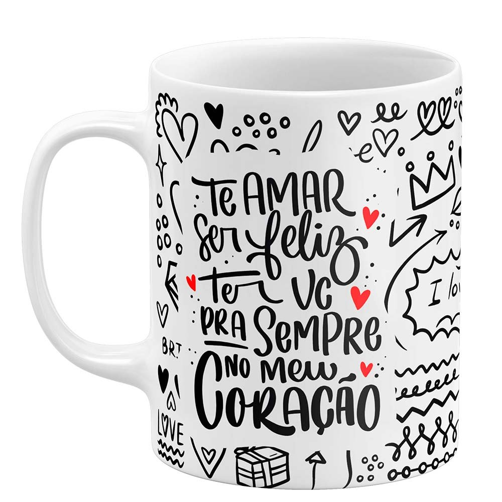 Caneca Dia dos Namorados Te amo ser feliz ter você pra sempre